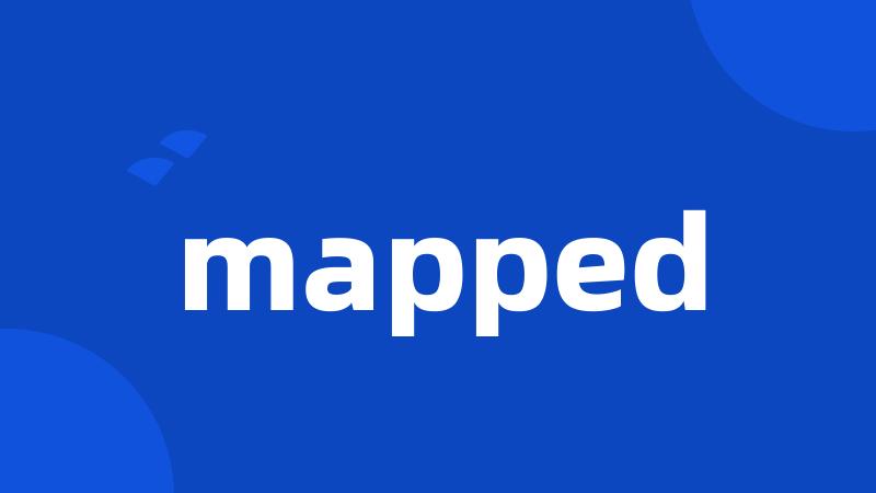 mapped