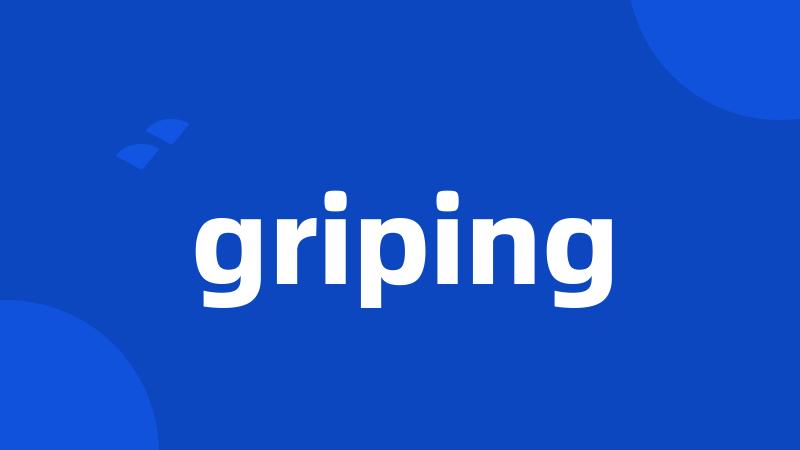 griping