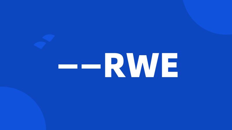 ——RWE