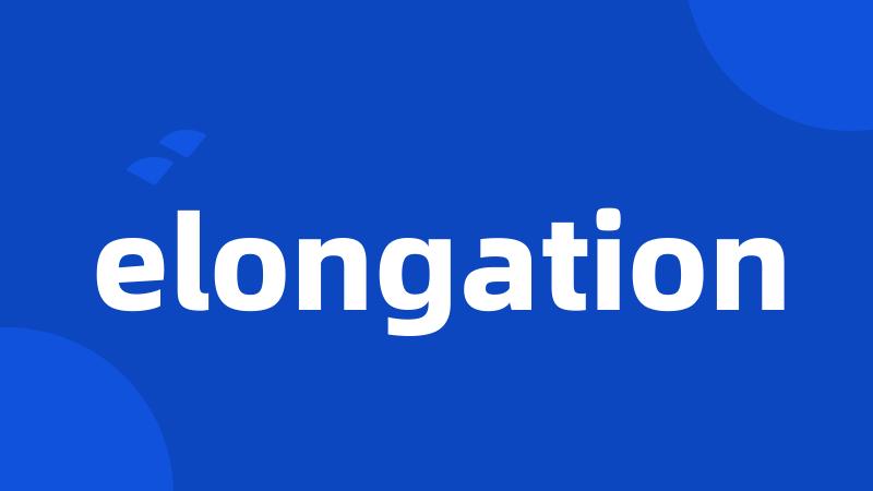 elongation