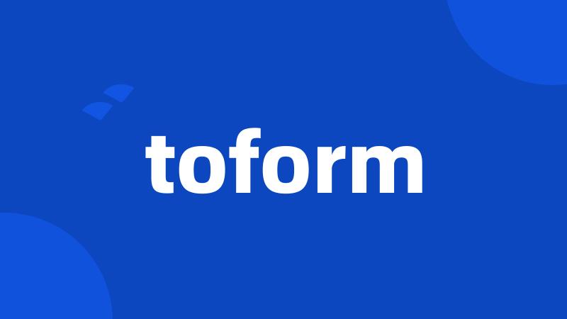 toform