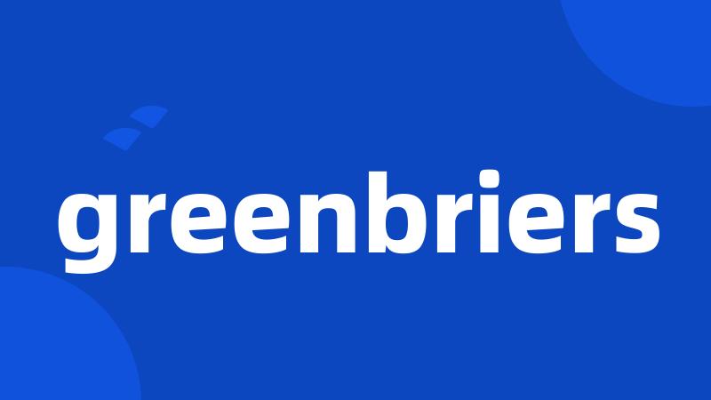 greenbriers