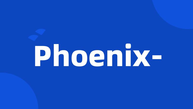 Phoenix-