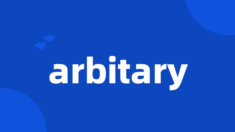 arbitary