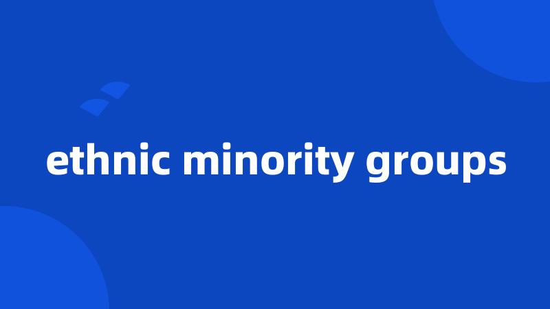 ethnic minority groups