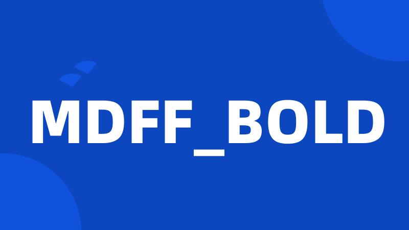 MDFF_BOLD