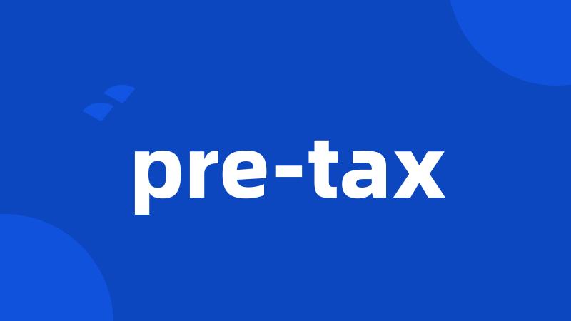 pre-tax