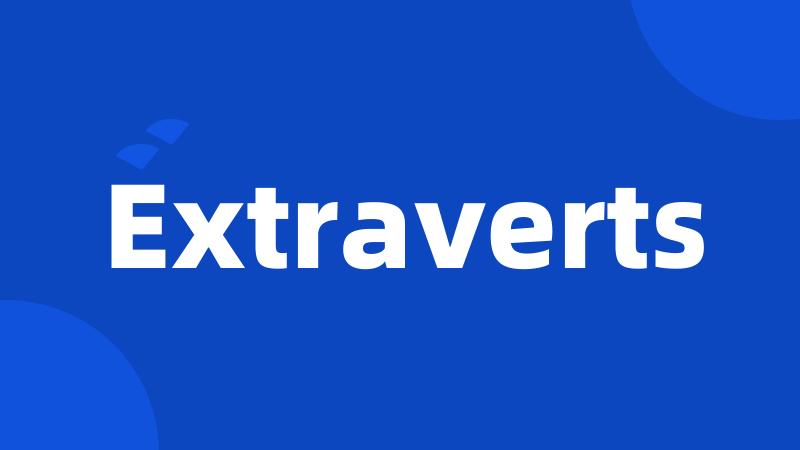 Extraverts