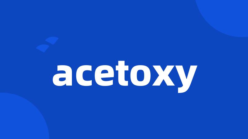 acetoxy