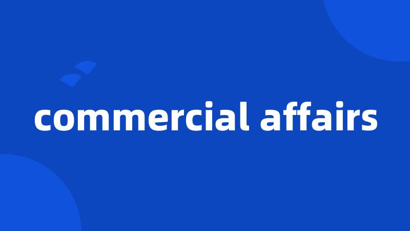 commercial affairs