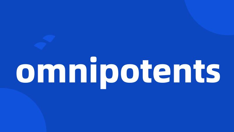 omnipotents