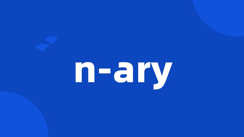n-ary