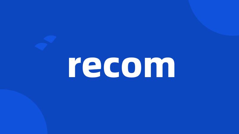 recom