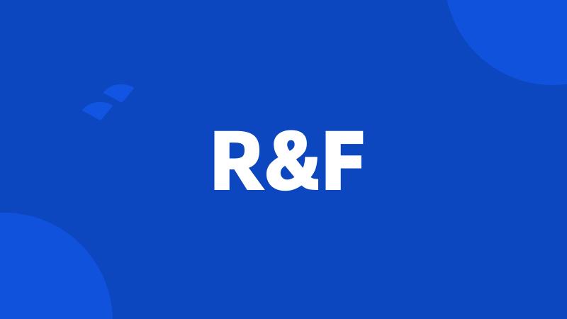 R&F