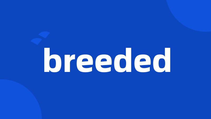 breeded