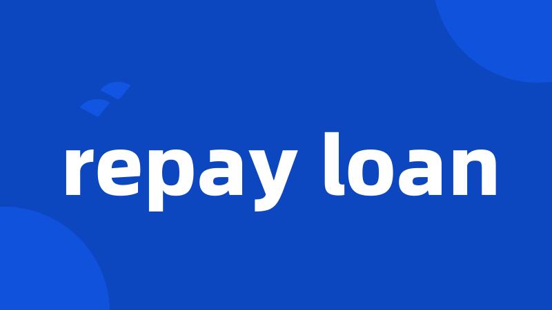 repay loan