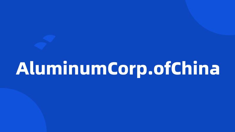 AluminumCorp.ofChina