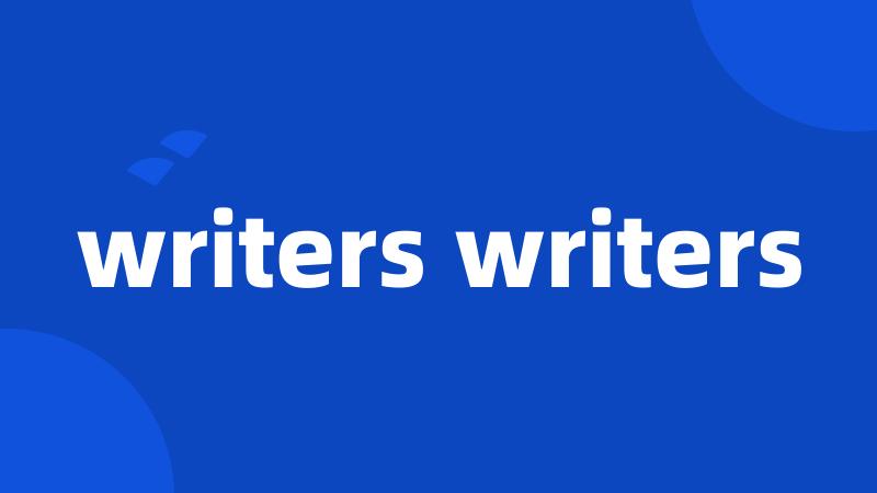 writers writers