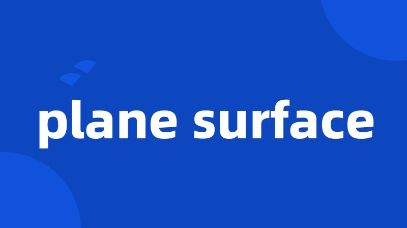 plane surface