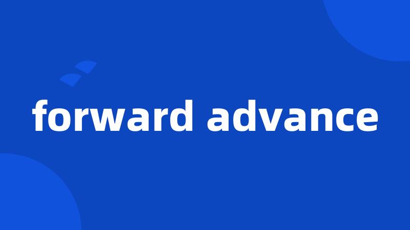 forward advance
