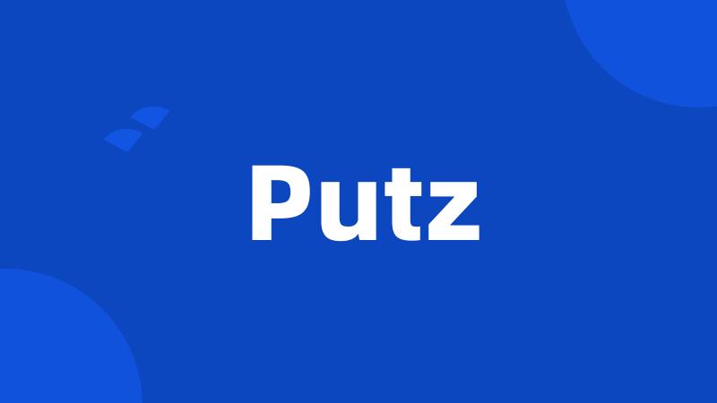 Putz