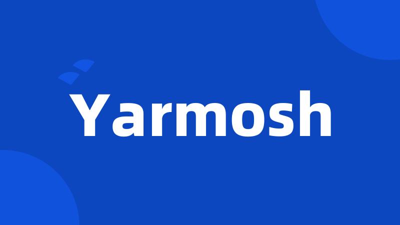 Yarmosh