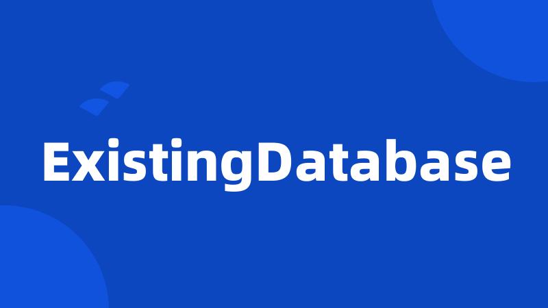 ExistingDatabase