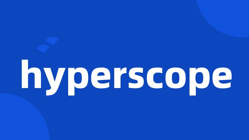 hyperscope