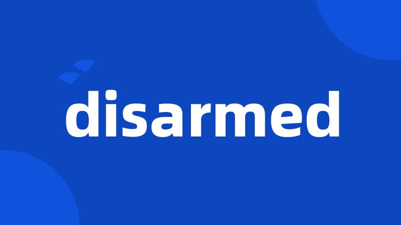 disarmed