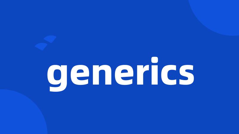 generics