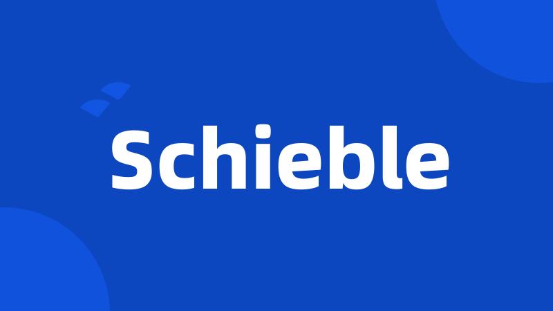 Schieble