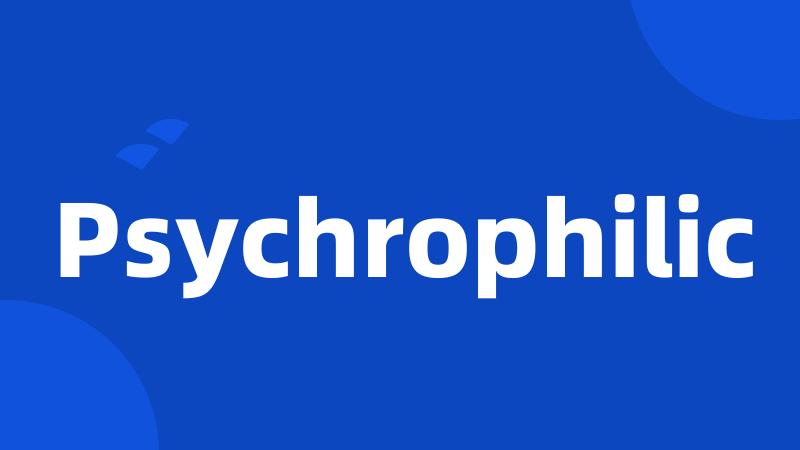 Psychrophilic