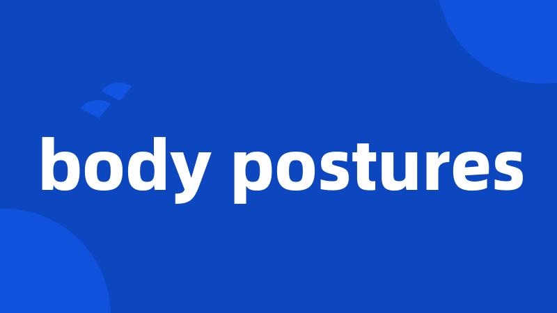 body postures