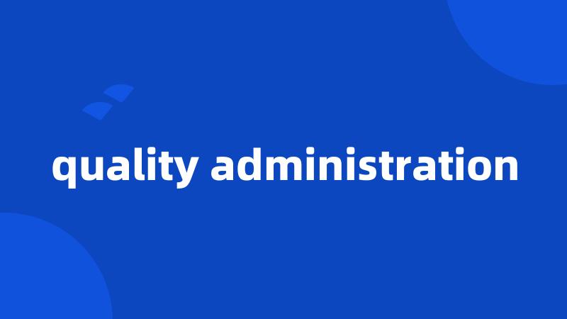 quality administration