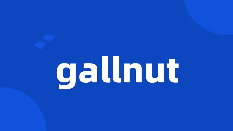 gallnut