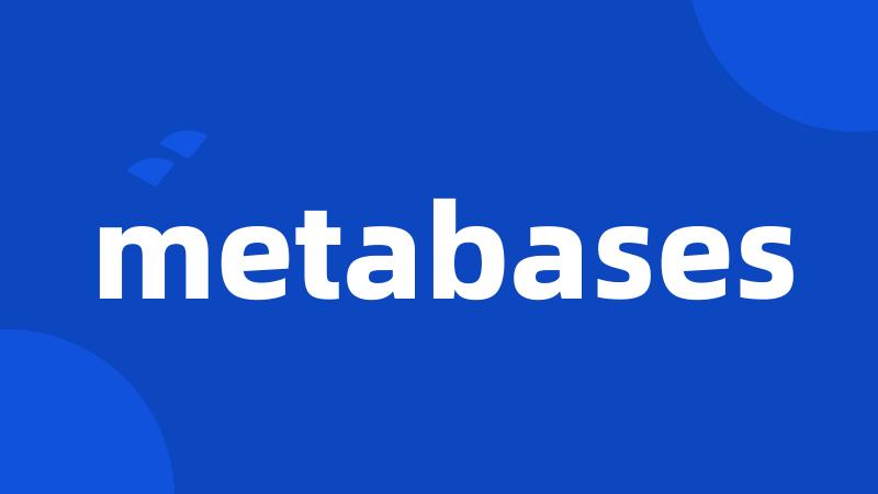 metabases