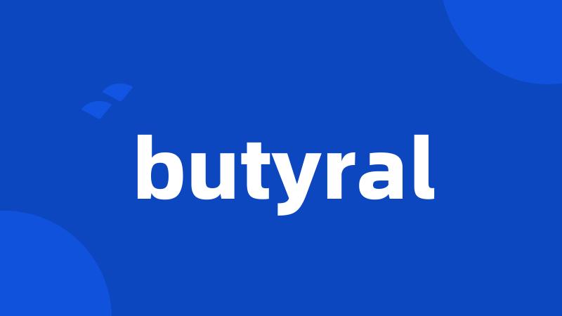 butyral