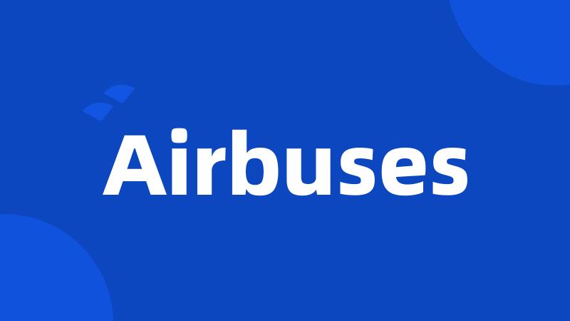 Airbuses