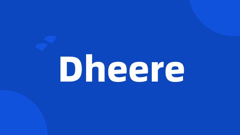 Dheere