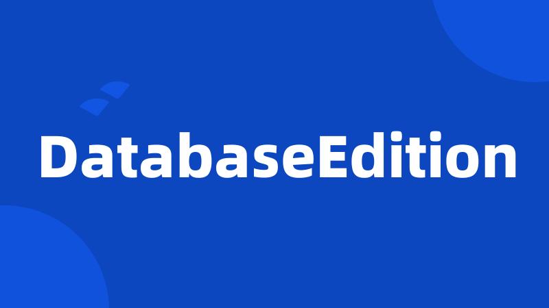 DatabaseEdition