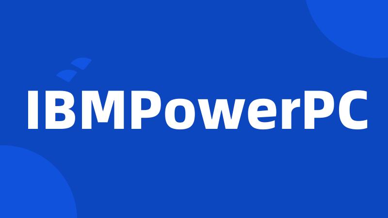 IBMPowerPC