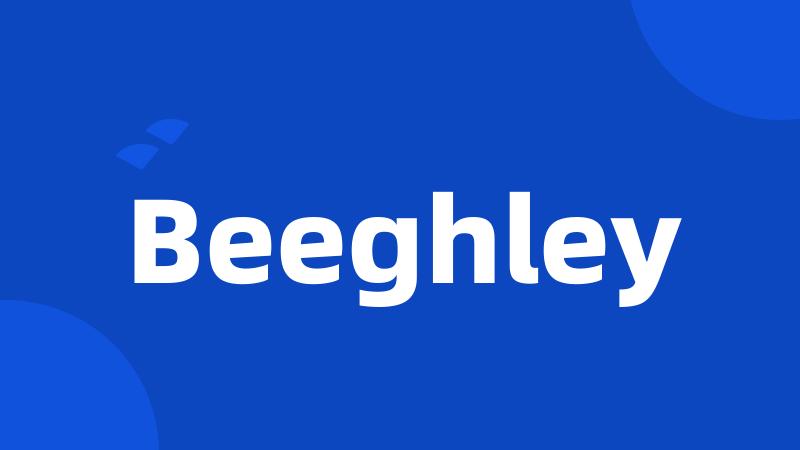 Beeghley