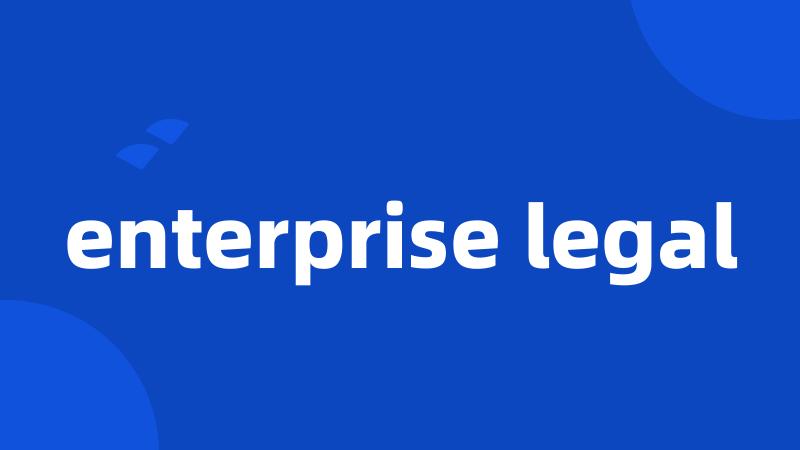 enterprise legal