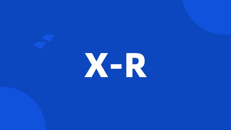 X-R