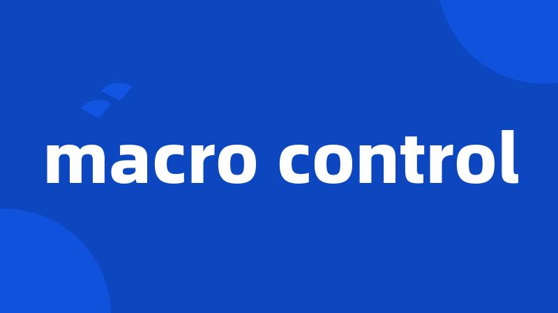 macro control