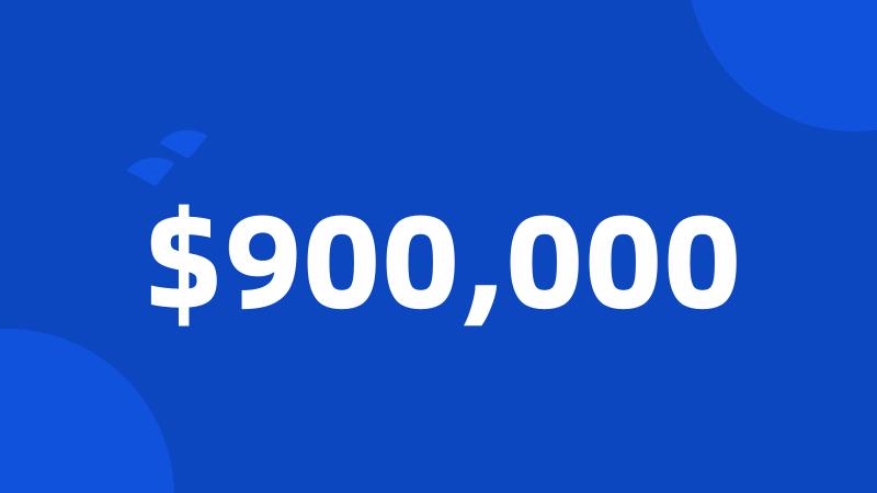 $900,000