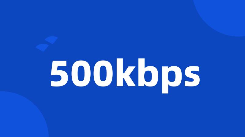 500kbps