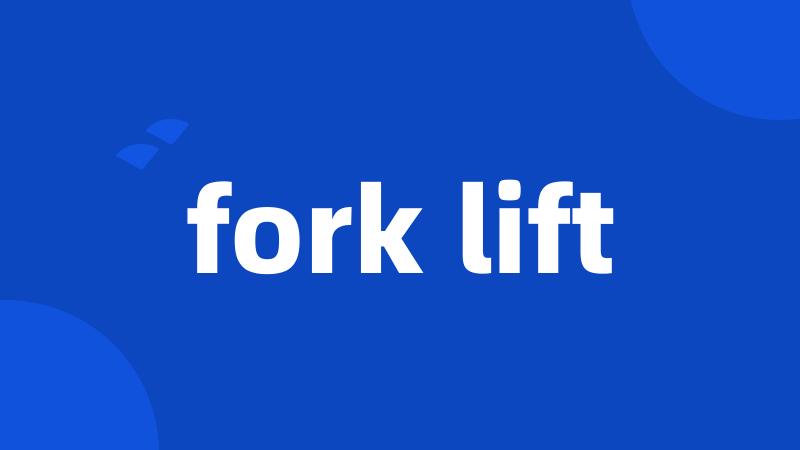 fork lift