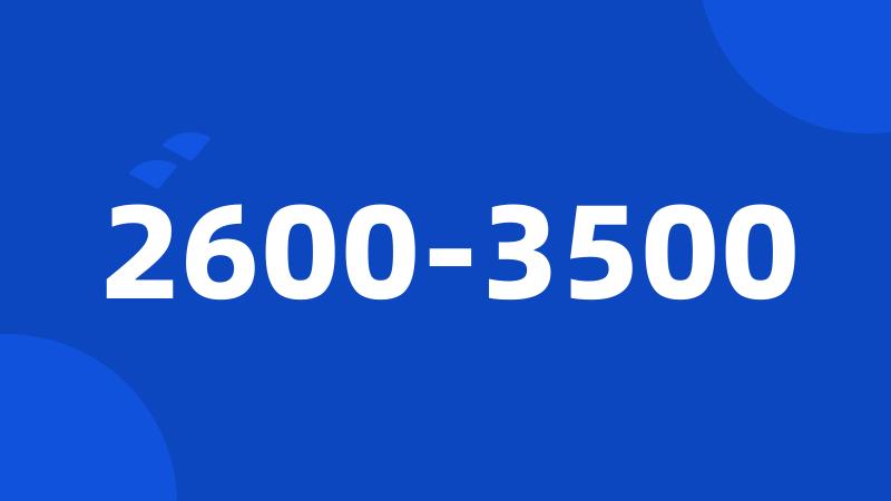 2600-3500
