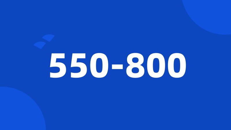 550-800
